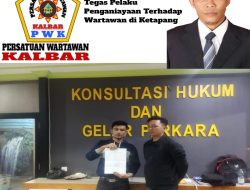 Soroti Penganiayaan Terhadap Wartawan di Ketapang, PWK Minta APH tindak Tegas Pelaku yang Terlibat