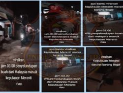 Kembali Marak Impor Ilegal Dari Malaysia Masuk ke Pulau Meranti, Sebagai Bos Diduga A ,Bungkam di Konfirmasi!