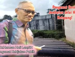 Pengamat: Proyek Jembatan Mangkrak di Jelai Hulu Ketapang Diduga Terindikasi Korupsi dan Addendum Fiktif, Aparat Diminta Bertindak!