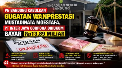 Perjuangan Hukum Mustadinata Moestafa Berbuah Putusan PN Bandung, Tergugat Dihukum Bayar Rp13,89 Miliar