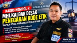 PUTUSAN MA INKRACH! MHI Kalbar Desak Waprop Polda Kalbar Segera Proses Kode Etik Terpidana Kompol R: Tidak Ada Ruang untuk Impunitas!